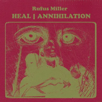 Heal / Annihilation by Rufus Miller