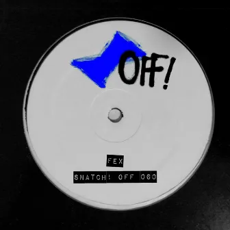 Snatch! OFF 060 by FEX (IT)