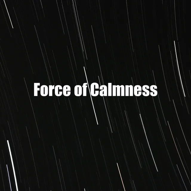 Force of Calmness