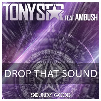 Drop That Sound by Tony Star