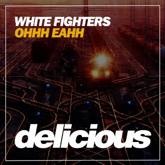 Ohhh Eahh by White Fighters