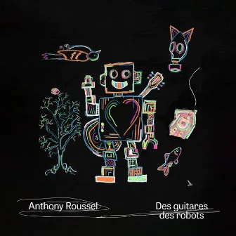 Des guitares des robots by Anthony Roussel