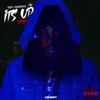 Its Up by Taye Sharkiee