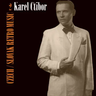 Czech / Slovak Retro Music / Karel Ctibor, Vol. 2 by Karel Ctibor