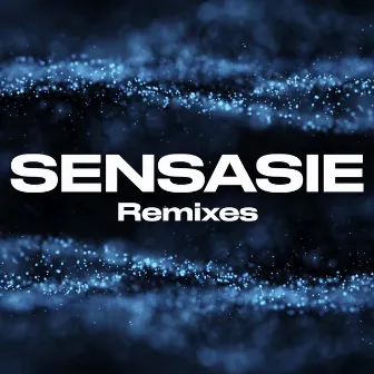 SENSASIE Remixes by SENSASIE