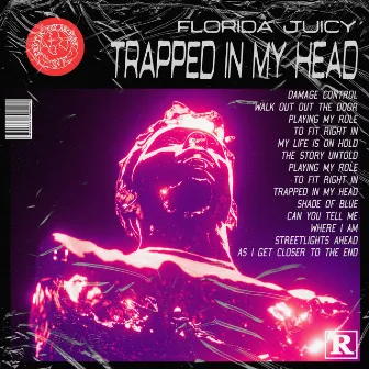 Trapped in my Head by Florida Juicy