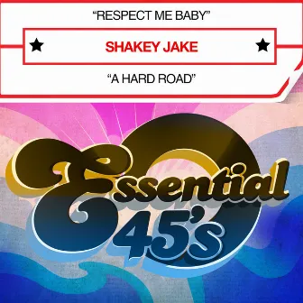 Respect Me Baby / A Hard Road (Digital 45) by Shakey Jake