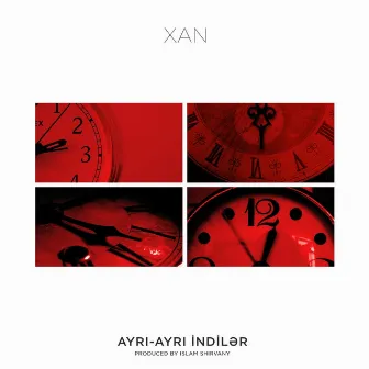 Ayrı-Ayrı Indilər by Xan