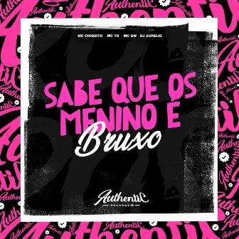 Sabe Que os Menino É Bruxo by Dj Aurélio