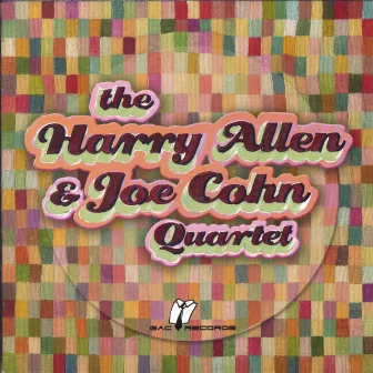 The Harry Allen And Joe Cohn Quartet by Joe Cohn