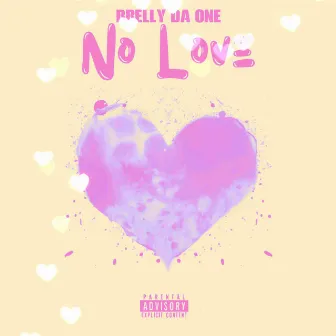 No Love by Brelly Da One