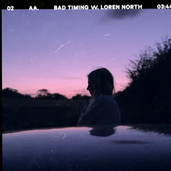 Bad Timing (with loren north) by loren north