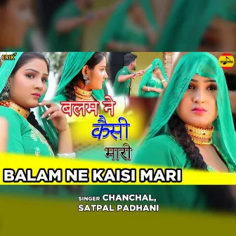 Balam Ne Kaisi Mari by Satpal Padhani