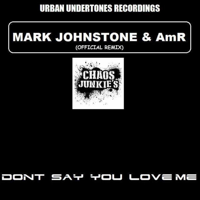 Dont Say You Love Me - Mark Johnstone & AmR Official Remix