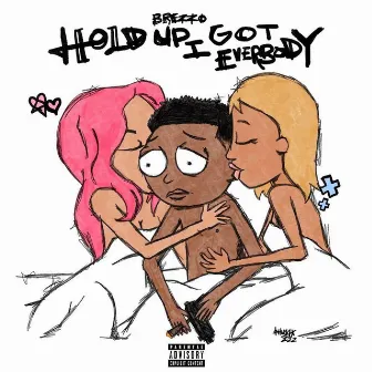 HOLDUP I GOT EVERYBODY by Brezzo