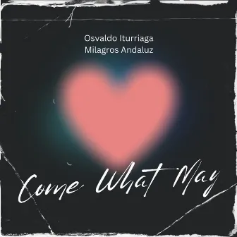 Come What May (Live) by Milagros Andaluz