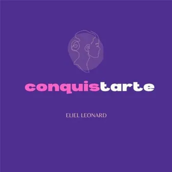 Conquistarte by Eliel Leonard