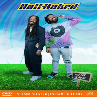 Half Baked by Slimm Shad