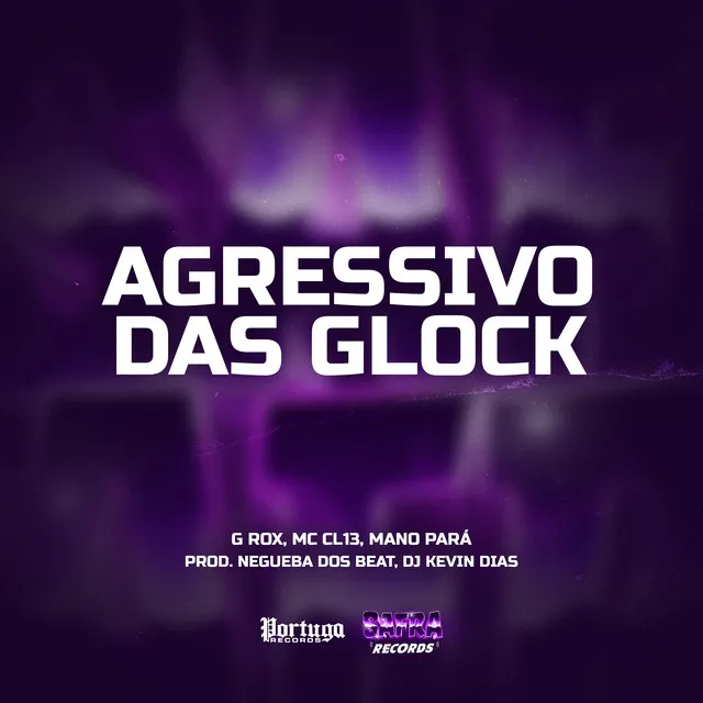 AGRESSIVO DAS GLOCK