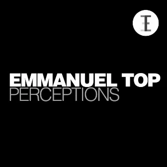 Perceptions by Emmanuel Top