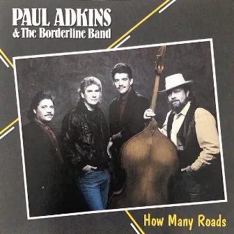 How Many Roads by Paul Adkins & The Borderline Band