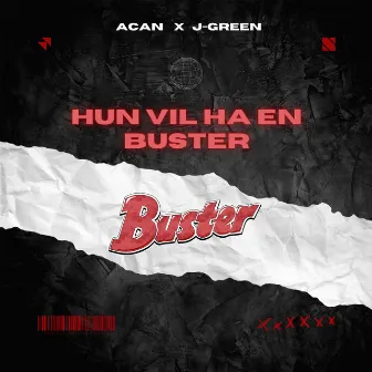 Hun Vil Ha En Buster by J-Green