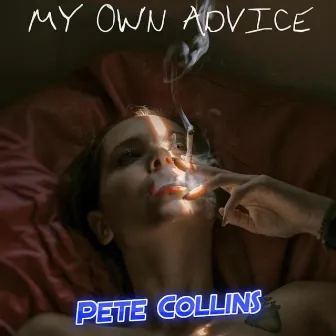 My own advice by Pete Collins