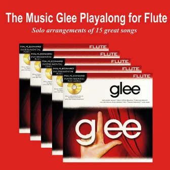 The Music Glee Playalong for Flute by Glee Club