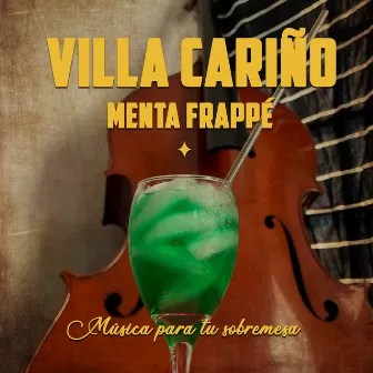 Menta Frappé by Villa Cariño