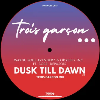 Dusk Till Dawn (Trois Garcon Mix) by Bobbi Depasois