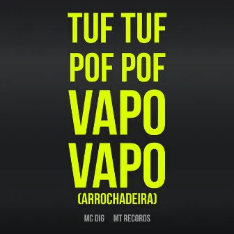 Tuf Tuf Pof Pof Vapo Vapo [Arrochadeira] by Mt Records