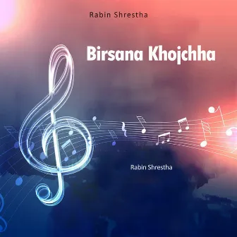 Birsana Khojchha by Rabin Shrestha