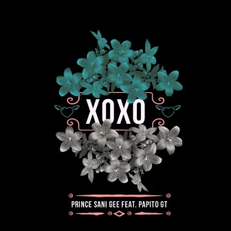 XoXo (Love) by Prince Sani Gee