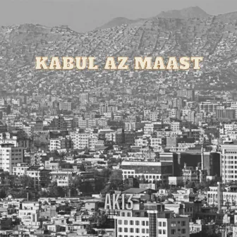 Kabul Az Maast by AK13