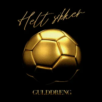 Helt Sikker by Gulddreng