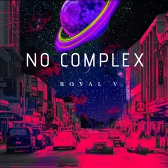 No Complex by Royal V