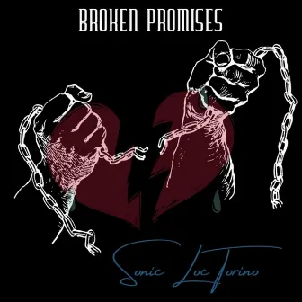 Broken Promises by Sonic Loc Torino