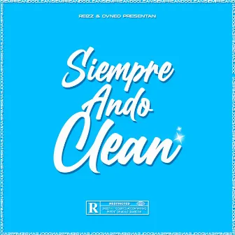 Siempre Ando Clean by Reizz