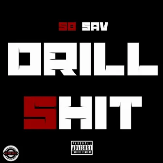 Drill Shit by Sb Sav