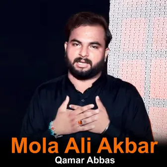 Mola Ali Akbar by Qamar Abbas