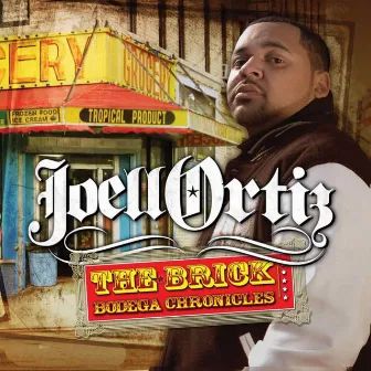 The Brick: Bodega Chronicles by Joell Ortiz