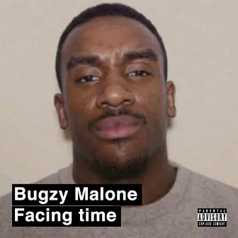 Facing Time by Bugzy Malone