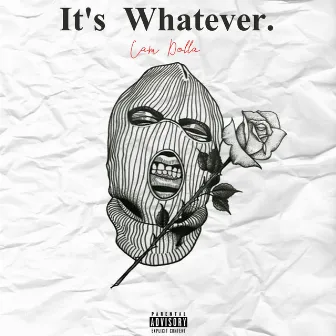 It's Whatever by Cam Dolla