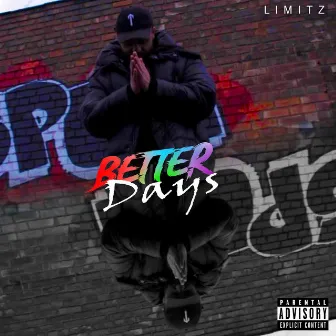 Better Days by Limitz