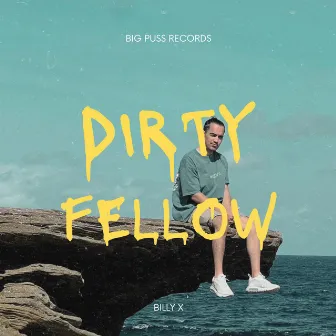 Dirty Fellow by Billy X