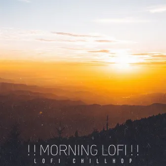 ! ! Morning Lofi ! ! by Lofi Chillhop