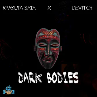 Dark Bodies by Devitchi