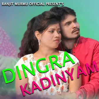 Dingra Kadinyam by RANJIT MURMU