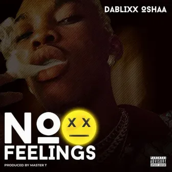 No Feelings by DaBlixx Osha