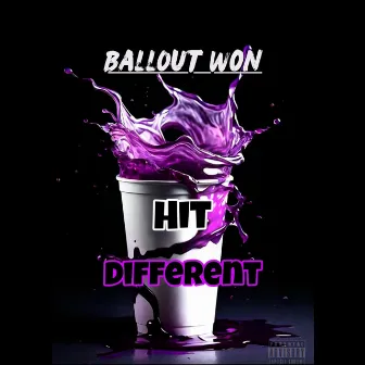 Hit Different by Ballout Won